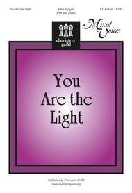 You Are the Light (SAB ) by John Helgen J.W. Pepper Sheet Music